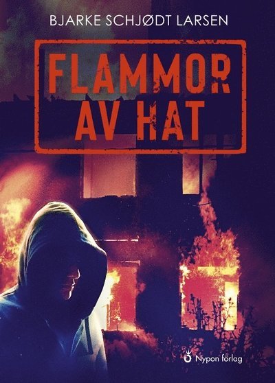 Cover for Bjarke Schjødt Larsen · UNG: Flammor av hat (Bound Book) (2020)