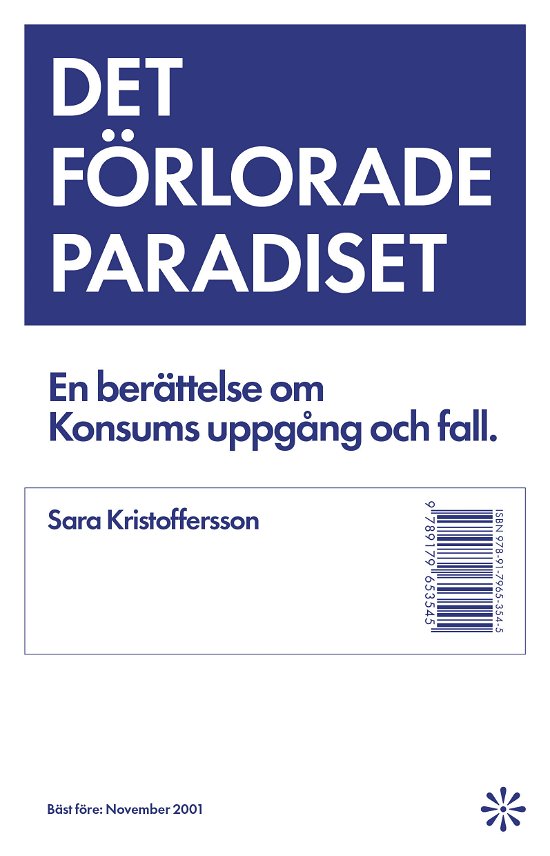 Cover for Sara Kristoffersson · Det förlorade paradiset : berättelsen om Konsums uppgång och fall (Gebundesens Buch) (2024)