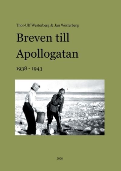 Breven till Apollogatan - Thor-Ulf Westerberg - Books - Books on Demand Gmbh - 9789180077545 - November 17, 2021