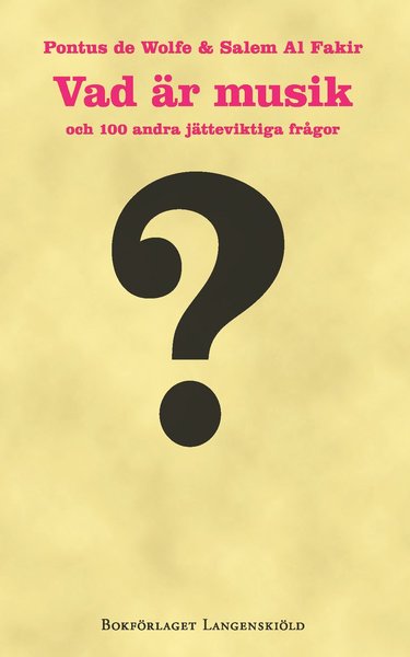 100 frågor-serien: Vad är musik och 100 andra jätteviktiga frågor - Salem Al Fakir - Książki - Bokförlaget Langenskiöld - 9789187007545 - 10 lutego 2014