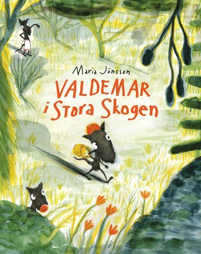 Valdemar: Valdemar i stora skogen - Maria Jönsson - Kirjat - Lilla Piratförlaget - 9789188279545 - tiistai 31. heinäkuuta 2018