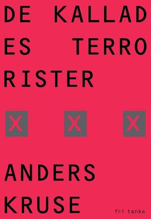 Cover for Anders Kruse · De kallades terrorister (Hardcover Book) (2020)