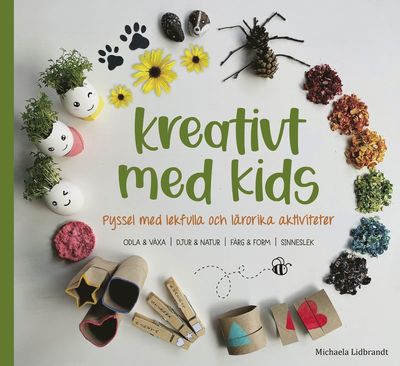 Cover for Michaela Lidbrandt · Kreativt med kids : pyssel med lekfulla och lärorika aktiviteter (Hardcover Book) (2023)