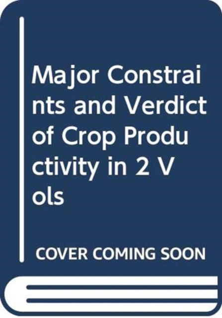 Cover for U N Bhale · Major Constrains and Verdict of Crop Productivity in 2 Vols (Inbunden Bok) (2015)