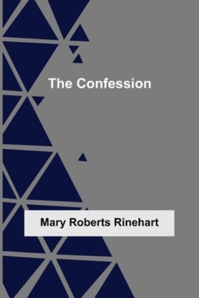 Cover for Mary Roberts Rinehart · The Confession (Taschenbuch) (2022)