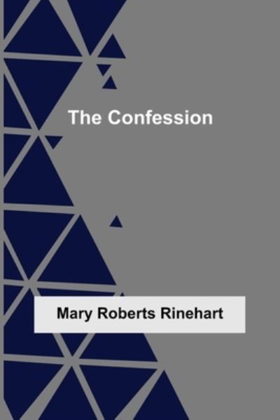 Cover for Mary Roberts Rinehart · The Confession (Paperback Bog) (2022)