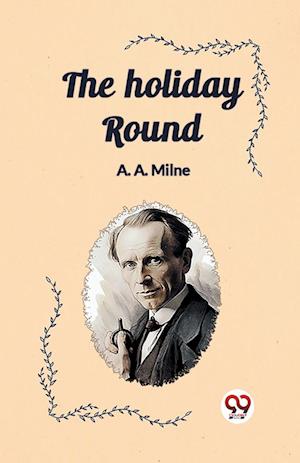 Cover for A A Milne · The holiday round (Edition2023) (Paperback Book) (2024)