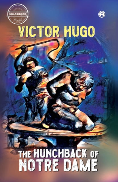 The Hunchback of Notre Dame (Notre-Dame De Paris) - Victor Hugo - Books - Insight Publica - 9789391343545 - March 1, 2020
