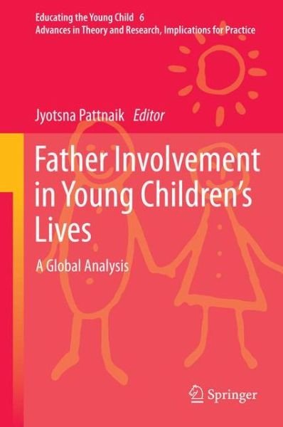 Cover for Jyotsna Pattnaik · Father Involvement in Young Children's Lives: A Global Analysis - Educating the Young Child (Hardcover Book) [2013 edition] (2012)
