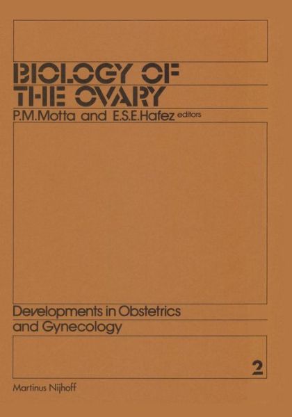 Cover for P Motta · Biology of the Ovary - Developments in Obstetrics &amp; Gynecology (Paperback Book) [Softcover Reprint of the Original 1st Ed. 1980 edition] (2012)