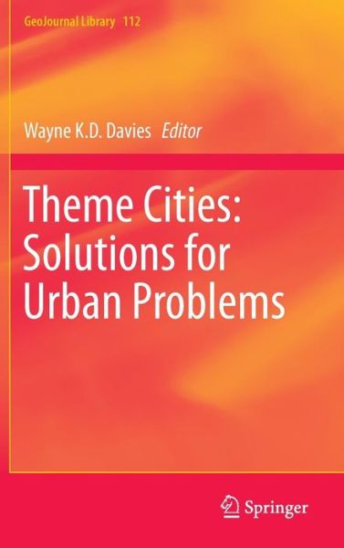 Wayne K D Davies · Theme Cities: Solutions for Urban Problems - GeoJournal Library (Inbunden Bok) [2015 edition] (2015)