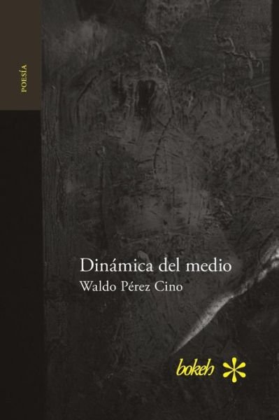 Cover for Waldo Perez Cino · Dinamica del medio (Paperback Bog) (2016)