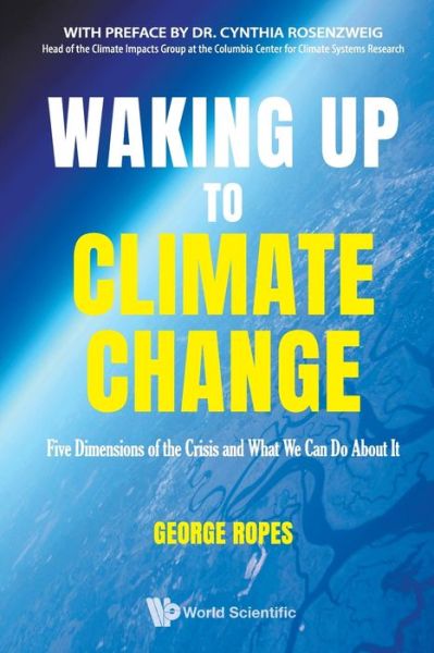 Cover for Ropes, George H (Climateyou, Usa) · Waking Up To Climate Change: Five Dimensions Of The Crisis And What We Can Do About It (Paperback Book) (2022)