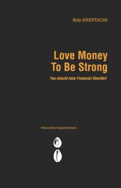 Cover for Roly Khentache · Love Money to be Strong (Paperback Book) (2021)