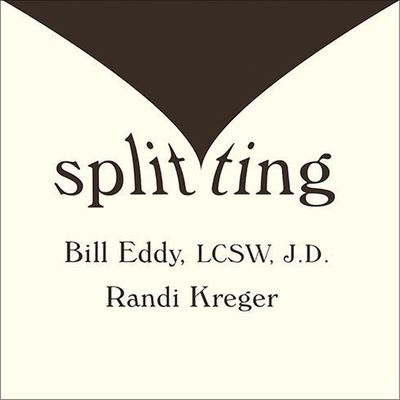 Splitting - Bill Eddy - Muzyka - TANTOR AUDIO - 9798200072545 - 22 października 2012