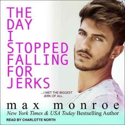 Cover for Max Monroe · The Day I Stopped Falling for Jerks (CD) (2019)