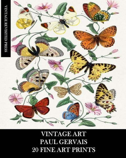 Cover for Vintage Revisited Press · Vintage Art: Paul Gervais: 20 Fine Art Prints: Flora and Fauna Ephemera for Home Decor, Framing, and Junk Journals (Pocketbok) (2024)