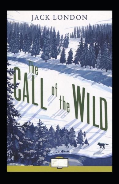The Call of the Wild Annotated - Jack London - Livres - Independently Published - 9798423385545 - 26 février 2022