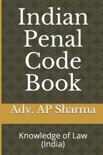 Cover for Adv Ap Sharma · Indian Penal Code Book: Knowledge of Law (India) (Paperback Bog) (2021)