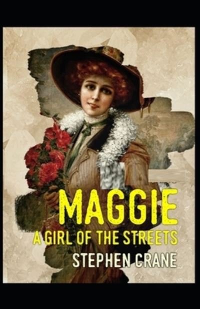 Cover for Stephen Crane · Maggie: A Girl of the Streets: Illustrated Edition (Paperback Bog) (2021)