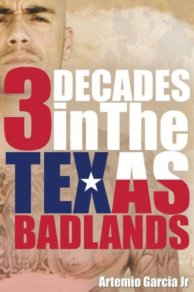 Cover for Garcia, Artemio, Jr · 3 Decades: In The Texas Badlands (Paperback Book) (2022)