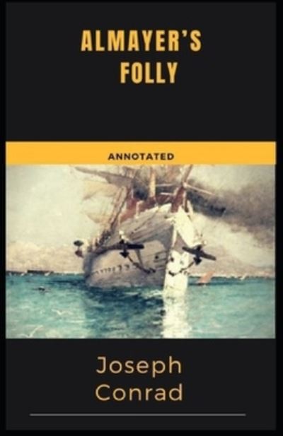 Cover for Joseph Conrad · Almayer's Folly Annotated (Paperback Bog) (2021)