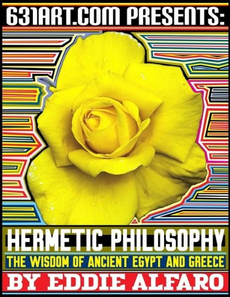 Cover for Eddie Alfaro · Hermetic Philosophy: The Wisdom of Ancient Egypt and Greece - Philosophy (Paperback Book) (2021)