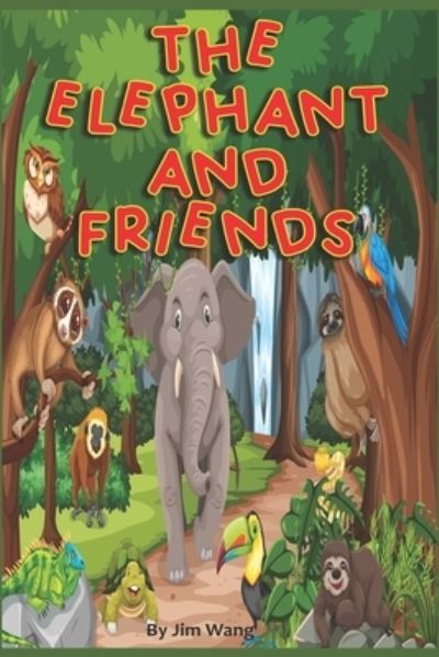 Cover for Jim Wang · The Elephant and Friends (Paperback Book) (2021)