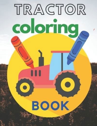 Cover for Positive Guest · Tractors Coloring Book (Paperback Book) (2020)