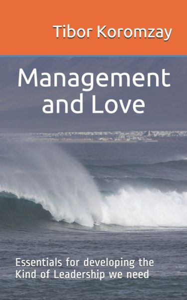 Cover for Tibor Koromzay · Management and Love (Paperback Bog) (2020)