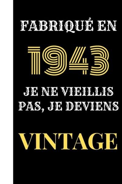Cover for Cadeau Et Deco d'Anniversaire Edition V4 · Fabrique en 1943, je ne vieillis pas, je deviens vintage (Paperback Book) (2020)