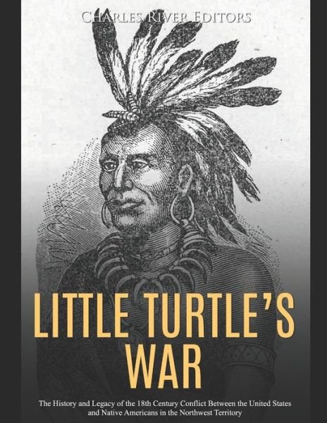 Cover for Charles River Editors · Little Turtle's War (Paperback Book) (2020)