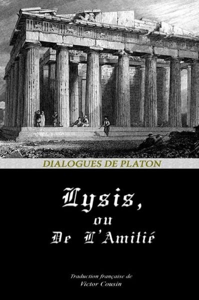 Cover for Platon · LYSIS, ou DE L'AMITIE (Taschenbuch) (2020)