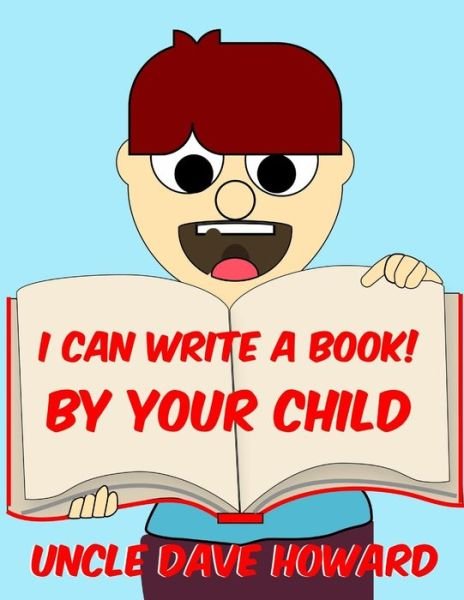 I Can Write A Book - Uncle Dave Howard - Books - Independently Published - 9798633971545 - April 4, 2020