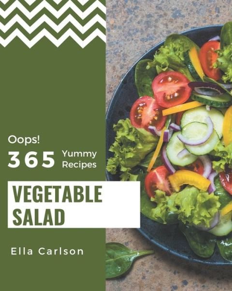 Cover for Ella Carlson · Oops! 365 Yummy Vegetable Salad Recipes (Pocketbok) (2020)