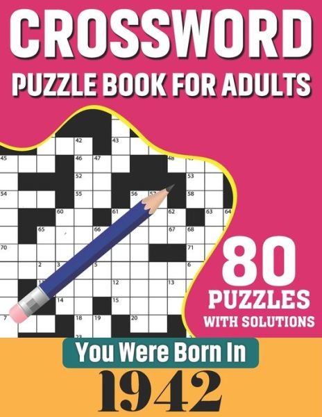 Cover for N H Ricketts Publication · You Were Born In 1942: Crossword Puzzle Book For Adults: 80 Large Print Challenging Crossword Puzzles Book With Solutions For Adults Seniors Men Women &amp; All Others Puzzles Fans Who Were Born In 1942 (Taschenbuch) (2021)