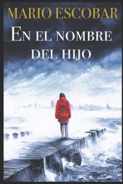 Cover for Mario Escobar · En el nombre del Hijo: Un thriller adictivo - Crimenes del Norte (Paperback Book) (2021)