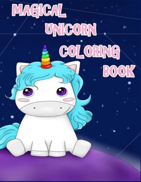 Cover for Rojena Bell · Magical Unicorn Coloring Book: Unicorn Coloring Book, 50 Fun graphics from the world of magic and imagination, coloring book for kids (Pocketbok) (2021)