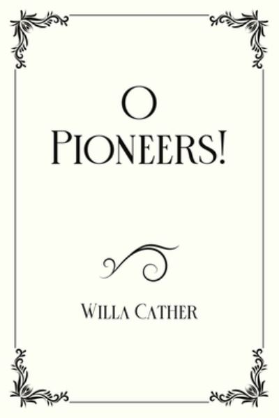 Cover for Willa Cather · O Pioneers! (Paperback Book) (2021)