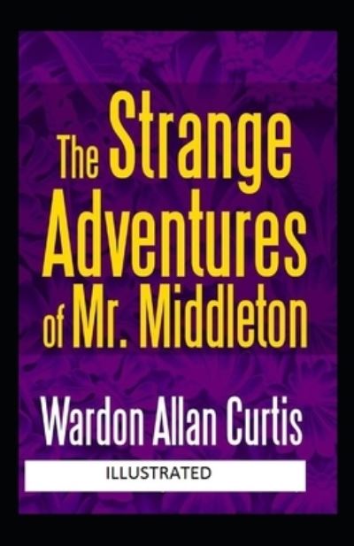 Cover for Wardon Allan Curtis · The Strange Adventures of Mr. Middleton Illustrated (Paperback Book) (2021)