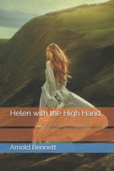 Cover for Arnold Bennett · Helen with the High Hand (Pocketbok) (2021)