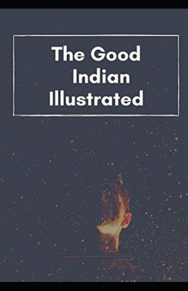 Cover for B M Bower · The Good Indian Illustrated (Paperback Book) (2021)