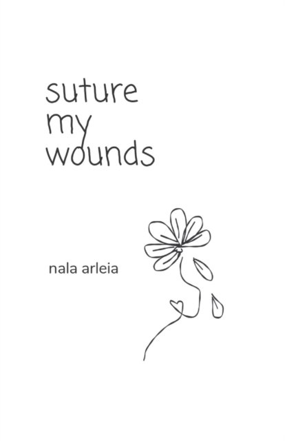 Cover for Nala Arleia · Suture My Wounds (Pocketbok) (2022)