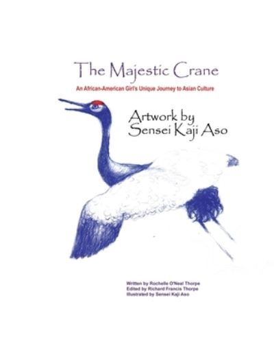 Cover for Rochelle O'Neal Thorpe · The Majestic Crane Art By Kaji Aso: A Journey in Art - The Majestic Crane (Paperback Book) (2022)