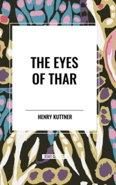 Cover for Henry Kuttner · The Eyes of Thar (Hardcover bog) (2024)