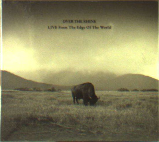 Live from the Edge of the World / Recorded Live May 24-26 - Over the Rhine - Music - GSD - 0616892353546 - February 24, 2017