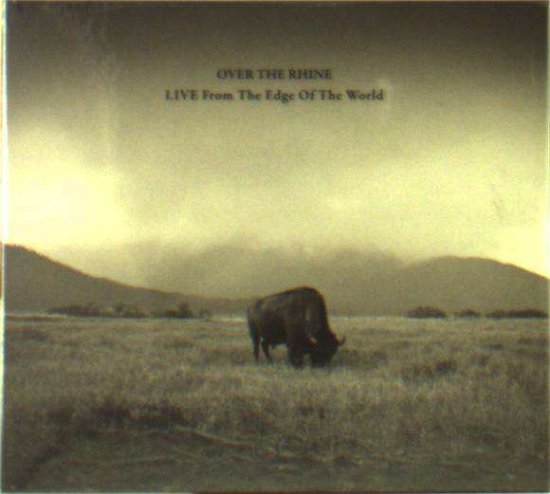 Live from the Edge of the World / Recorded Live May 24-26 - Over the Rhine - Musik - GSD - 0616892353546 - 24. februar 2017