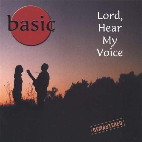 Cover for Basic · Lord Hear My Voice (CD) (2005)