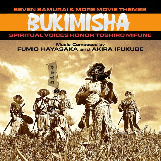 Seven Samurai & More Movie Themes: Spiritual Voices Honor Toshiro Mifune - Bukimisha - Musique - PLANETWORKS - 0712187489546 - 11 août 2023