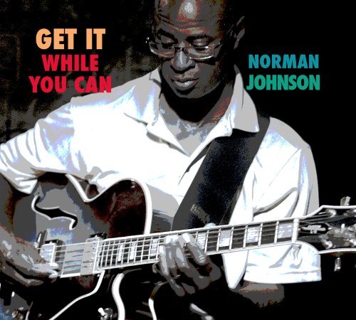 Cover for Norman Johnson · Get It While (CD) (2013)